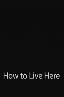 How to Live Here (2023)