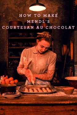 How To Make a Courtesan au Chocolat (2014)