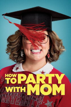 How to Party with Mom (2018)
