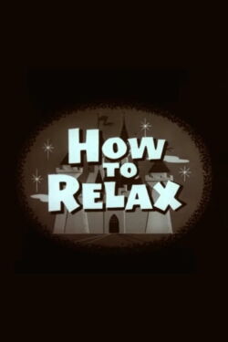 How to Relax (1957)