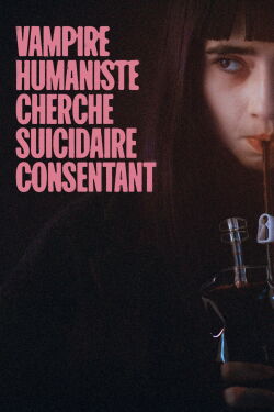 Humanist Vampire Seeking Consenting Suicidal Person (2023)