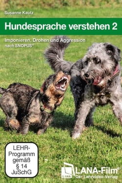 Hundesprache verstehen 2: Imponieren, Drohen und Aggression nach SNOPUS (2020)