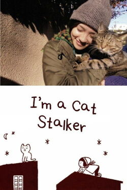 I am a Cat Stalker (2009)