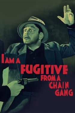 I Am a Fugitive from a Chain Gang (1932)