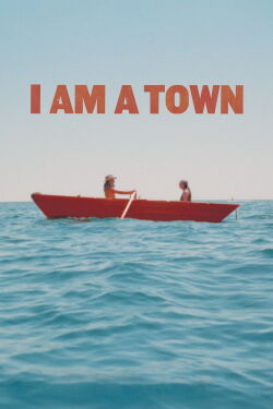 I Am A Town (2020)