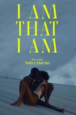 I Am That I Am (2022)