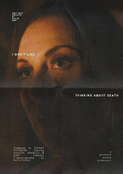 I Don’t Like Thinking About Death (2024)