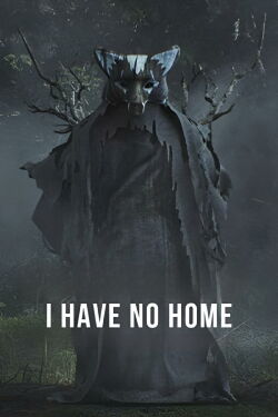 I Have No Home (2019)