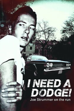 I Need a Dodge! Joe Strummer on the Run (2014)