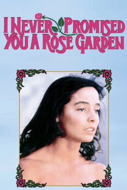I Never Promised You a Rose Garden (1977)