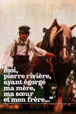 I, Pierre Rivière, Having Slaughtered My Mother, My Sister and My Brother… (1976)