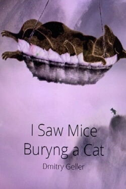 I Saw Mice Burying a Cat (2011)