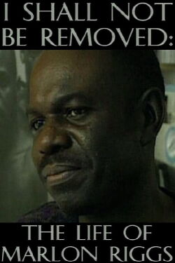 I Shall Not Be Removed: The Life of Marlon Riggs (1996)