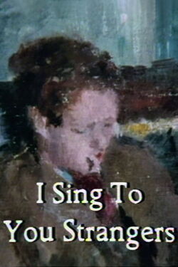 I Sing to You Strangers (1983)