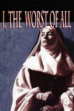 I, the Worst of All (1990)