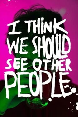 I Think We Should See Other People (2024)