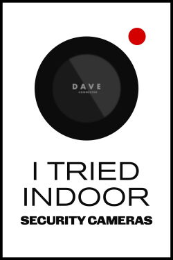 I Tried Indoor Security Cameras (2024)
