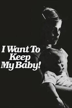 I Want to Keep My Baby! (1976)