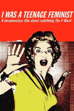 I Was a Teenage Feminist (2005)