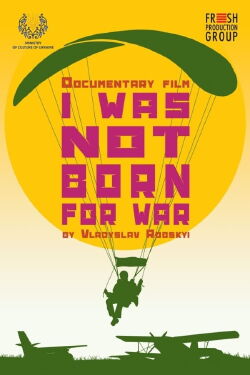 I Was Not Born for War (2022)