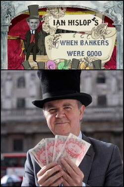 Ian Hislop: When Bankers Were Good (2011)