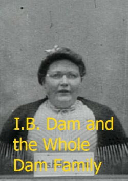 I.B. Dam and the Whole Dam Family (1905)
