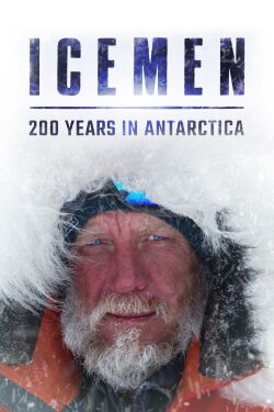 Icemen: 200 years in Antarctica (2020)