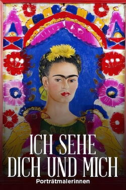 Ich sehe dich und mich - Porträtmalerinnen (2022)
