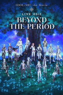 IDOLiSH7 the Movie LIVE 4bit BEYOND THE PERiOD (2023)