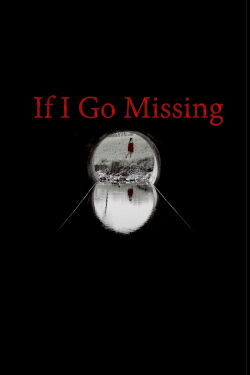 If I Go Missing (2018)