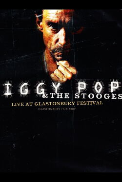 Iggy and The Stooges: Live at Glastonbury (2008)