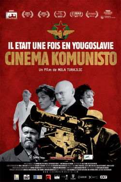Il était une fois en Yougoslavie : Cinema Komunisto (2010)