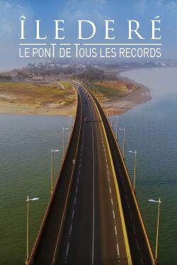 Ile de Ré : Le Pont de tous les records (2020)