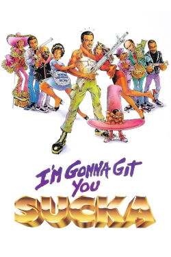 I'm Gonna Git You Sucka (1988)