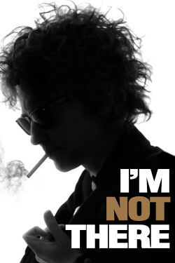 I'm not there (2007)