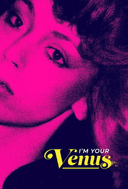 I'm Your Venus : Le halo d'une étoile (2024)