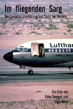 In the flying coffin - The Landshut abduction from the hostages' point of view (2012)