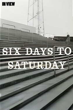 In View: Six Days to Saturday (1963)