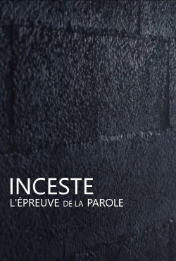 Inceste, l'épreuve de la parole (2021)