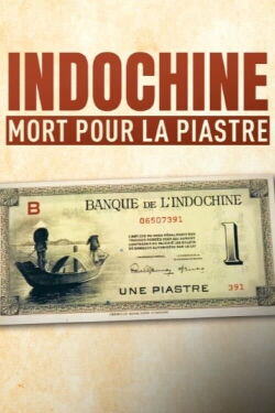 Indochine, mort pour la piastre (2021)
