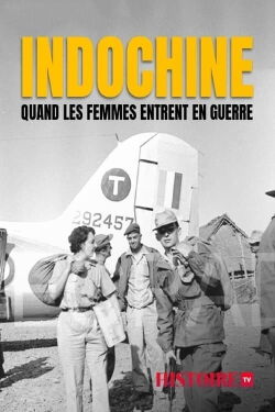 Indochine, quand les femmes entrent en guerre (2021)