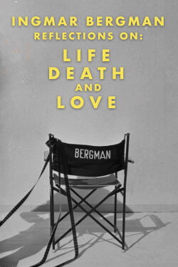 Ingmar Bergman: Reflections on Life, Death, and Love with Erland Josephson (2000)