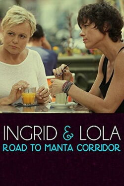 Ingrid & Lola: Road to Manta Coridor (2014)