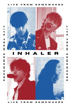 Inhaler: Live From Somewhere (2021)