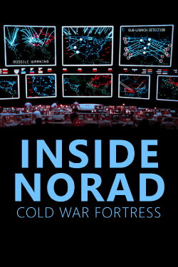 Inside Norad: Cold War Fortress (2008)