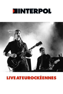 Interpol - Live at Eurockeennes Festival 2005 (2005)