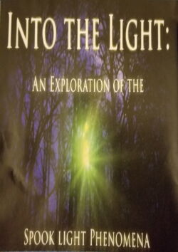 Into The Light: An Exploration of the Spook Light Phenomena (2018)