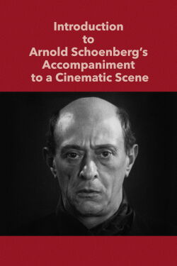 Introduction to Arnold Schoenberg's Accompaniment to a Cinematic Scene (1973)