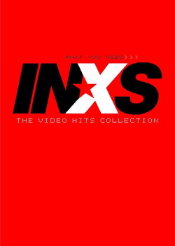 INXS – What You Need: The Video Hits Collection (2005)