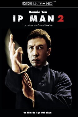 Ip Man 2 : LE RETOUR DU GRAND MAÎTRE (2010)